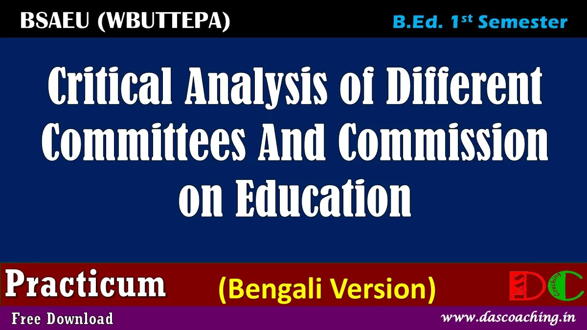 Critical Analysis of Different Committees And Commission on Education