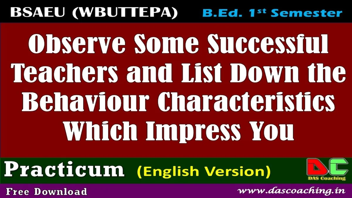 Observe-Some-Successful-Teachers-and-List-Down-the-Behaviour-Characteristics-Which-Impress-You